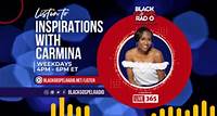 Tune In Daily to Inspirations With Carmina! Daily 4PM – 6PM ET