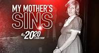 Watch 20/20 Season 41 Episode 29 My Mother's Sins Online