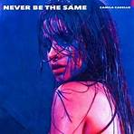 “Never Be the Same”