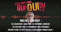 C’est parti mon qui-QUI ?! #19 – Michel Onfray : du gauchisme libertaire au national-sionisme