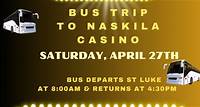 Bus Trip to Naskila Casino 8:00AM