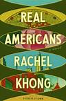 Real Americans: A novel By Rachel Khong Cover Image