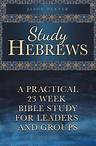 Study Hebrews: A Practical 23 Week Bible Study for Leaders and Groups -