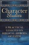 Practical Characters Bible Study on Biblical Heroes for Indivuals Or Groups