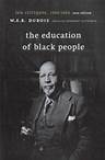 The Education of Black People: Ten Critiques, 1906 - 1960 / Edition 1 The Education of Black People:…