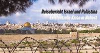 Reisebericht Israel & Palästina: Existentielle Krise in Nahost 20. November 2023