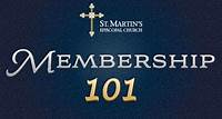 Membership 101 Monday, April 15 • 6 p.m. • Bagby Parish Hall Learn more about the mission and core values of St. Martin’s and broaden your understanding of our ministries and your role in the Church during this membership class. Reservations are required.