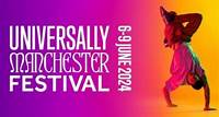 Universally Manchester Festival We're hosting a special, one-off festival to celebrate our 200 th year.