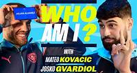 Mateo Kovacic and Josko Gvardiol: Who am I?