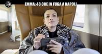 Emma: 48 ore in fuga a Napoli