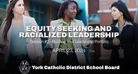 Equity Seeking and Racialized Leadership – Session #2 &