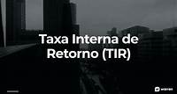 Taxa Interna de Retorno (TIR): o que é e como calcular na prática