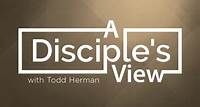 AFR.net - A Disciple's View with Todd Herman