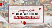 Sang-e-Mah: Atif Aslam’s Debut on HUM TV’s Stage of Stories