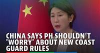 China says Philippines shouldn't 'worry' about new coast guard rules