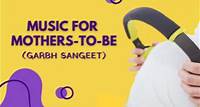 Garbh Sangeet (New) Curated for expectant moms with lessons on Indian Ragas!