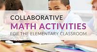 5 Math Activities that Promote Collaborative Learning in the Classroom
