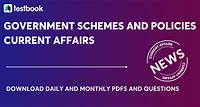 Government Schemes and Policies Current Affairs 2023 : Free PDF