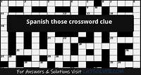 Spanish those crossword clue