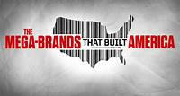 Watch The Mega-Brands That Built America Full Episodes, Video & More | HISTORY Channel