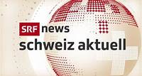 Schweiz aktuell - Play SRF