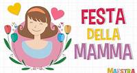 Festa della Mamma | Maestra Mary