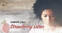 Submit Your Strawberry Letter