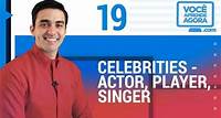 Celebrities - actor, player, singer