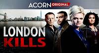 Watch London Kills On Acorn TV