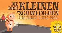 Die Drei Kleinen Schweinchen: The Three Little Pigs + audio