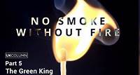 No Smoke Without Fire: The Green King (Part 5) The Green King, dabbling in the dark arts and a questionable inner circle.