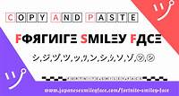 ジ Smiley Face Fortnite (ツ゚) - ▷#1 ✅ Copy and Paste