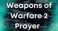Weapons of Warfare Prayer 2 - Bride Ministries International