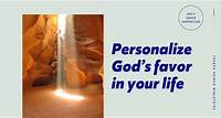 Personalize God’s Favor in Your Life | Joseph Prince Ministries