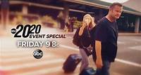 Video The All-New 20/20 Event Special | Friday at 9|8c on ABC