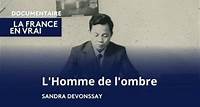 La France en Vrai - Nouvelle-Aquitaine L'Homme de l'ombre diffusé le 16/05 | 54 min