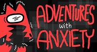 Adventures With Anxiety!