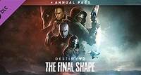 Destiny 2: The Final Shape + …