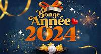 Meilleurs Voeux pour 2024 ! Une année de surprise et de bonheur nous attend tous ! Célébrons ce renouveau dans la fête, la joie et la bonne humeur, bonne année !