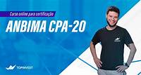 Curso CPA-20 preparatório para Certificação ANBIMA CPA-20 | TopInvest