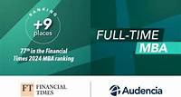 # Excellence Classement Financial Times MBA 2024 : Audencia gagne 9 places et est le 7e meilleur programme français L’International MBA d’Audencia se hisse à la 77e place mondiale au classement des 100 meilleures formations Full-Time MBA paru ce jour dans le média britannique de référence. Audencia renforce également sa 7e position française.