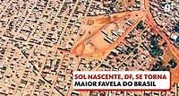 Sol Nascente, no DF, se torna a maior favela do Brasil, segundo prévia do Censo 2022