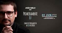 Sab, 01 Jun · 21:00 João Melo em Primeiramente eu - Belo Horizonte Colégio Nossa Senhora das Dores - Belo Horizonte, MG