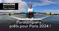 Le magazine du Pays basque Paralympiens : prêts pour Paris 2024 ! diffusé le 18/05 | 8 min