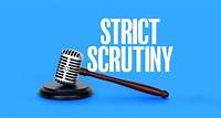 Strict Scrutiny | Crooked Media