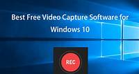 Best 10 Free Video Capture Software for Windows 10/8/7 - MiniTool Video Converter