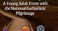 Eucharistic Pilgrimage Young Adult Event 12:30PM | University of St. Thomas / Jerabeck Center