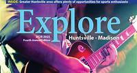 Check out the 2024-25 edition of “Explore Huntsville-Madison”