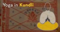 Yog in Kundli - Different Types of Yoga in Kundali