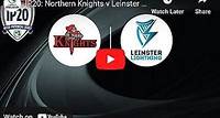 Live Cricket Streaming: Northern Knights vs Leinster Lightning, Ireland Inter-Provincial T20 Trophy